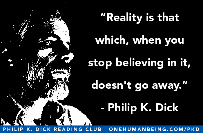 philip-k-dick-meme1-Reality-is2